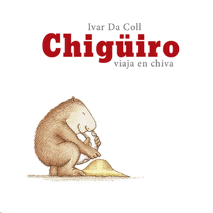 Portada del libro CHIGUIRO VIAJA EN CHIVA Autor DA COLL, IVAR