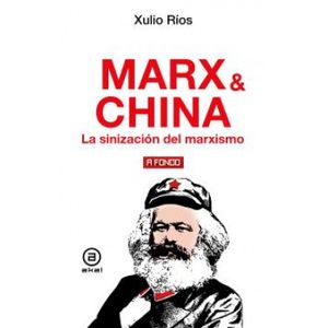 Portada del libro Marx y China Autor Xulio Rios