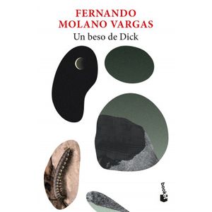 Portada del libro UN BESO DE DICK Autor MOLANO VARGAS, FERNADO