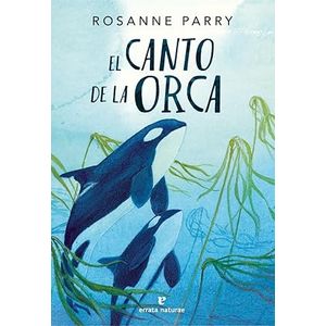 Portada del libro EL CANTO DE LA ORCA Autor PARRY, ROSANNE