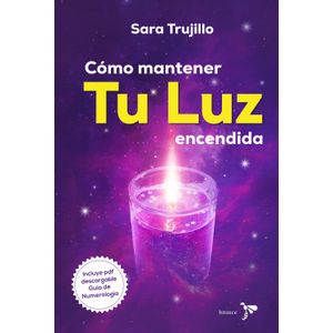 Portada del libro COMO MANTENER TU LUZ ENCENDIDA Autor TRUJILLO, SARA