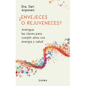 Portada del libro ENVEJECES O REJUVENECES Autor ARPONEN, SARI DRA