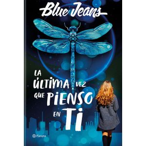 Portada del libro LA ULTIMA VEZ QUE PIENSO EN TI Autor JEANS, BLUE