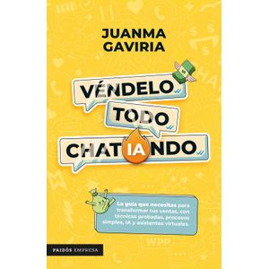Portada del libro VENDELO TODO CHATIANDO Autor GAVIRIA, JUANMA