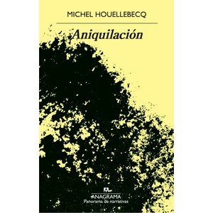 Portada del libro ANIQUILACION Autor HOUELLEBECQ, MICHEL