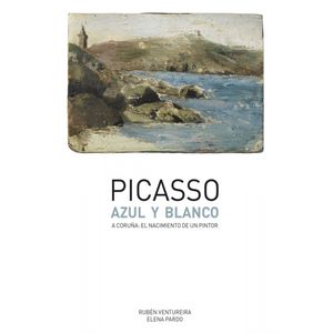 Portada del libro PICASSO AZUL Y BLANCO Autor VENTUREIRA, RUBEN Y PARDO, ELENA