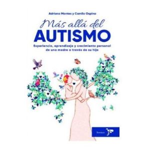 Portada del libro MAS ALLA DEL AUTISMO Autor MONTES, ADRIANA Y OSPINA, CAMILO