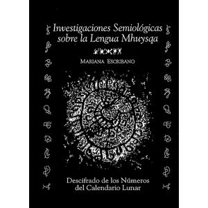 Portada del libro INVESTIGACIONES SEMIOLOGICAS SOBRE LA LENGUA MHUYSQA Autor ESCRIBANO, MARIANA