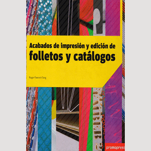 Portada del libro ACABADOS DE IMPRESION Y EDICION DE FOLLETOS Y CATALOGOS Autor FAWCETT-TANG, ROGER