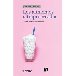 Portada del libro LOS ALIMENTOS ULTRAPROCESADOS Autor SANCHEZ PERONA, JAVIER