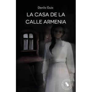 Portada del libro LA CASA DE LA CALLE ARMENIA Autor GUIO RODRIGUEZ, DANILO