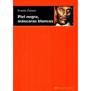 Portada del libro PIEL NEGRA MASCARAS BLANCAS Autor FANON, FRANTZ
