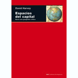 Portada del libro ESPACIOS DEL CAPITAL Autor HARVEY, DAVID