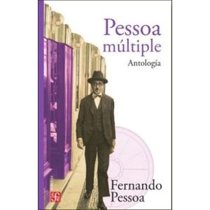Portada del libro PESSOA MULTIPLE ANTOLOGIA Autor PESSOA, FERNANDO