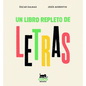 Portada del libro UN LIBRO REPLETO DE LETRAS Autor DALMAU, OSCAR Y MORENTIN, JESUS