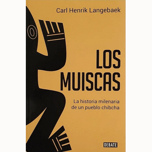 Portada del libro LOS MUISCAS Autor LANGEBAEK, CARL HENRYK