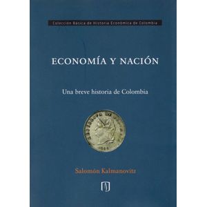 Portada del libro ECONOMIA Y NACION Autor KALMANOVITZ, SALOMON