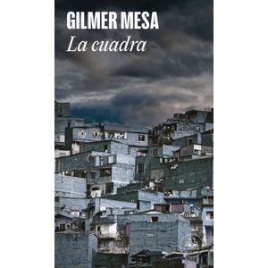 Portada del libro LA CUADRA Autor MESA, GILMER