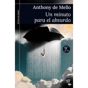 Portada del libro UN MINUTO PARA EL ABSURDO Autor MELLO, ANTHONY DE