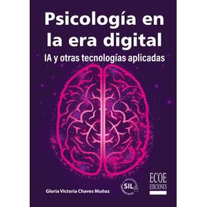 Portada del libro PSICOLOGIA EN LA ERA DIGITAL Autor CHAVES MUÑOZ, GLORIA