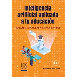 Portada del libro INTELIGENCIA ARTIFICIAL APLICADA A LA EDUCACION Autor ORTIZ OCAÑA, ALEXANDER