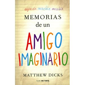 Portada del libro MEMORIAS DE UN AMIGO IMAGINARIO Autor DICKS, MATTHEW
