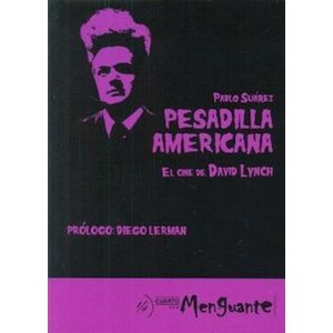 Portada del libro PESADILLA AMERICANA EL CINE DE DAVIV LYNCH Autor SUAREZ, PABLO