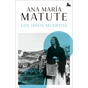 Portada del libro LOS HIJOS MUERTOS Autor MATUTE, ANA MARIA