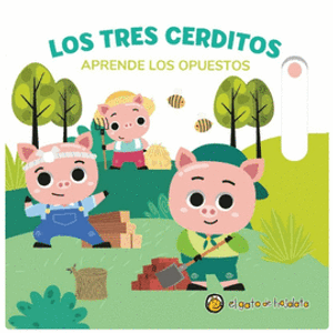 Portada del libro LOS TRES CERDITOS APRENDE LOS OPUESTOS Autor GOPAR, SOLEDAD