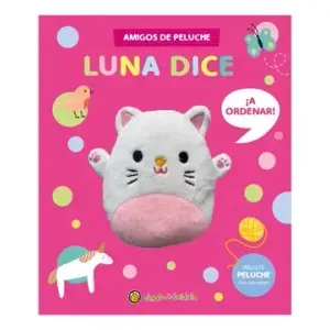 Portada del libro LUNA DICE AMIGOS DE PELUCHE CON PELUCHE PARA INTERA Autor FERREYRA, JULIETA SOFIA                                                                                                                                                                              JUL