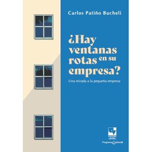 Portada del libro HAY VENTANAS ROTAS EN SU EMPRESA Autor PATIÑO BUCHELI, CARLOS ALFREDO