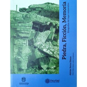 Portada del libro PIEDRA FICCION MEMORIA Autor SERNA DIMAS, ADRIAN Y GOMEZ MORENO, PEDRO PABLO