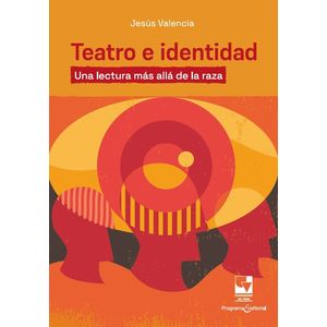 Portada del libro TEATRO E IDENTIDAD Autor VALENCIA RAMIREZ, JESUS DAVID