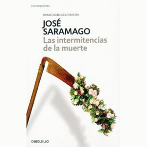 Portada del libro LAS INTERMITENCIAS DE LA MUERTE Autor SARAMAGO, JOSE