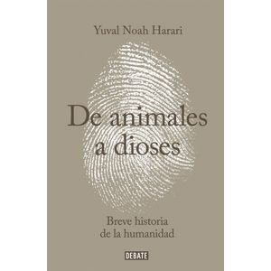 Portada del libro DE ANIMALES A DIOSES Autor HARARI, YUVAL NOAH