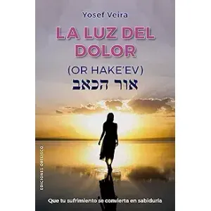 Portada del libro LA LUZ DEL DOLOR OR HAKE V Autor VEIRA, YOSEF