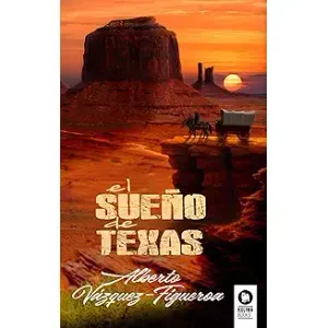Portada del libro EL SUEÑO DE TEXAS Autor VAZQUEZ FIGUEROA, ALBERTO