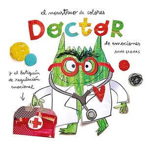 Portada del libro EL MONSTRUO DE COLORES DOCTOR DE EMOCIONES Autor LLENAS, ANNA