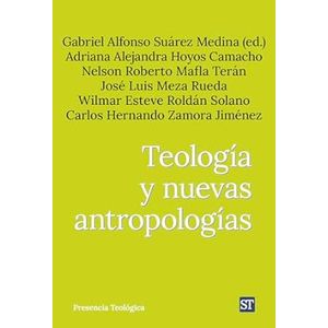 Portada del libro TEOLOGIA Y NUEVAS ANTROPOLOGIAS Autor SUAREZ MEDINA, GABRIEL ALFONSO EDITOR Y OTROS