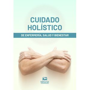 Portada del libro CUIDADO HOLISTICO DE ENFERMERIA SALUD Y BIENESTAR Autor VASQUEZ MUNIVE, MIRITH COMPILADORA