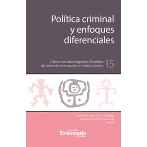 Portada del libro POLITICA CRIMINAL Y ENFOQUES DIFERENCIALES Autor OLARTE DELGADO, ANGELA MARCELA Y GUTIERREZ QUEVEDO, MARCELA