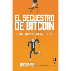 Portada del libro EL SECUESTRO DE BITCOIN Autor VER, ROGER Y OTRO