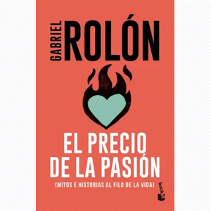 Portada del libro EL PRECIO DE LA PASION Autor ROLON, GABRIEL