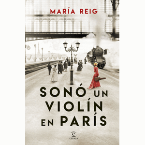 Portada del libro SONO UN VIOLIN EN PARIS Autor REIG, MARIA