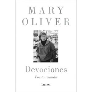 Portada del libro Devociones. Poesía reunida Autor OLIVER, MARY