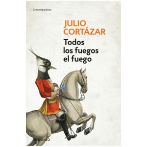 Portada del libro TODOS LOS FUEGOS EL FUEGO Autor CORTAZAR, JULIO