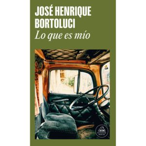Portada del libro LO QUE ES MIO Autor BORTOLUCI, JOSE HENRIQUE