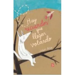 Portada del libro HAY RECUERDOS QUE LLEGAN VOLANDO Autor ARIZA, JULIAN