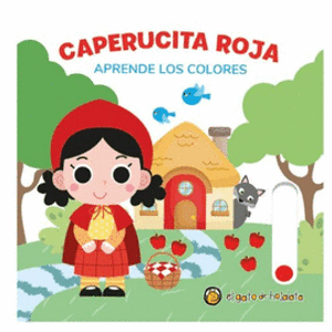 Portada del libro CAPERUCITA ROJA APRENDE LOS COLORES Autor GOPAR, SOLEDAD