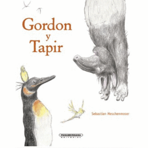 Portada del libro GORDON Y TAPIR Autor MESCHENMOSER, SEBASTIAN